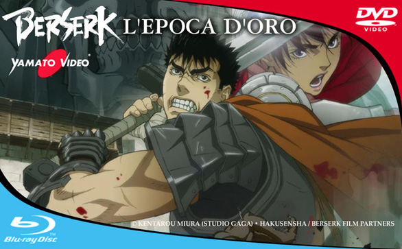 Berserk - L’epoca d’oro, la trilogia animata prossimamente in Blu-ray e DVD Yamato Video