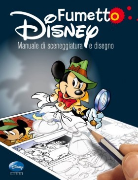 In libreria - Fumetto Disney – Manuale di sceneggiatura e disegno